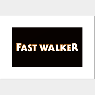 Fast Walker Posters and Art